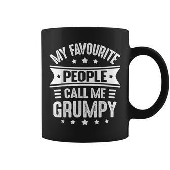 My Favourite People Call Me Grumpy Fathers Day Grumpy Coffee Mug - Monsterry AU