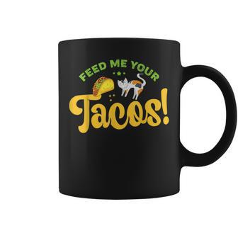 Feed Me Your Tacos Kitty Cat Lover Coffee Mug - Monsterry CA