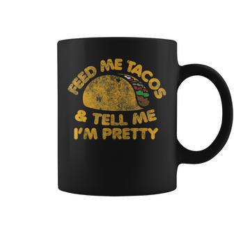 Feed Me Tacos And Tell Me I'm Pretty Vintage Taco Coffee Mug - Monsterry UK