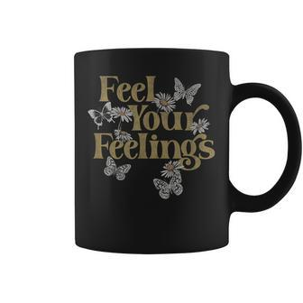 Feel Your Feelings Flowers Butterflies Coffee Mug - Monsterry AU