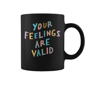 Your Feelings Are Valid Mental Health Awareness Coffee Mug - Monsterry UK