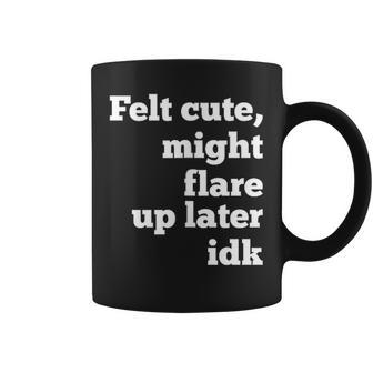 Felt Cute Might Flare Up Later Disability Awareness Spoon Coffee Mug - Thegiftio UK