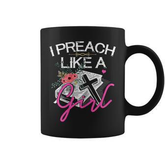 Female Pastor Preacher I Preach Like A Girl Coffee Mug - Monsterry UK