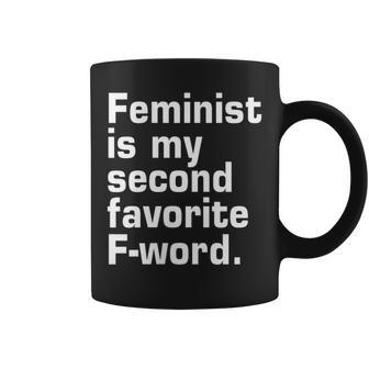 Feminist Is My 2Nd Favorite Fword Quote Sayings Coffee Mug | Crazezy DE