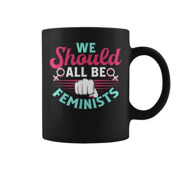 We Should All Be Feminists Resist Fist Feminist Coffee Mug - Monsterry CA