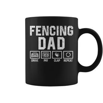 Fencing Dad Drive Pay Clap Repeat Fencer Daddy Coffee Mug - Monsterry