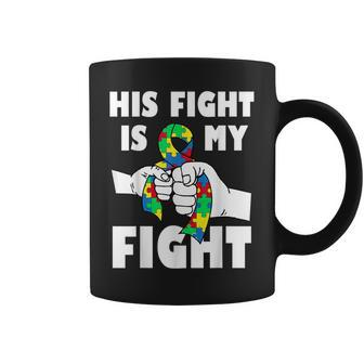 His Fight Is My Fight Inspirational Autism Awareness Coffee Mug - Monsterry