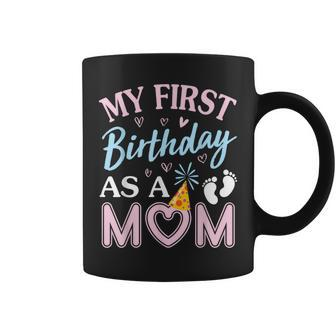 My First Birthday As A Mom Happy Mommy Mama Wife Coffee Mug - Monsterry DE