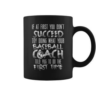 If At First You Dont Succeed Baseball Coach Men Coffee Mug - Seseable