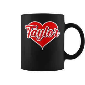 First Name Taylor I Love Taylor Coffee Mug - Seseable