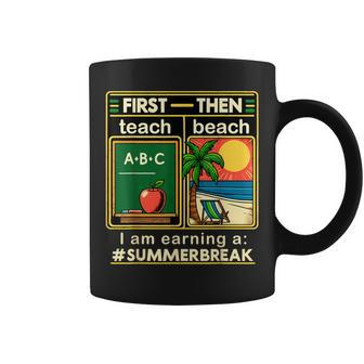 First Teach The Beach Teacher I Am Earning A Summer Break Coffee Mug - Thegiftio UK