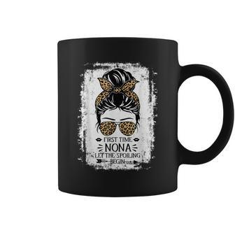 First Time Nona Let The Spoiling Begin Messy Bun Grandma Coffee Mug - Monsterry