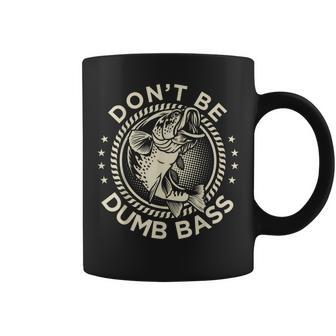 Fishing- Dont Be Dumb Bass Dad Coffee Mug - Thegiftio UK