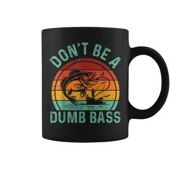 Fishing Dont Be Dumb Bass Dad Don't Be Dumb Bass Coffee Mug - Monsterry