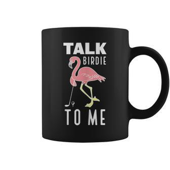 Flamingo Playing Golf Talk Birdie To Me Golfing Golfer Coffee Mug - Monsterry CA