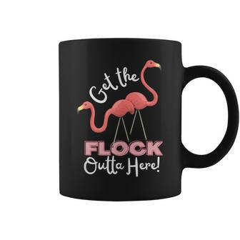 Get The Flock Outta Here Flamingo Saying Coffee Mug - Monsterry DE