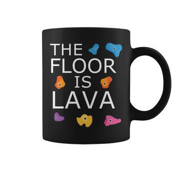 The Floor Is Lava Rock Climbing Climber Bouldering Coffee Mug | Mazezy