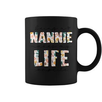 Floral Being A Nannie Makes My Life Complete Coffee Mug - Monsterry AU