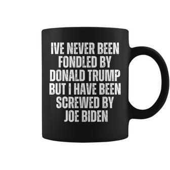 Never Been Fondled By Donald Trump Been Screwed By Joe Biden Coffee Mug - Seseable