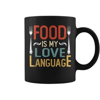 Food Is My Love Language Cook Chef Foodie Food Lover Coffee Mug - Monsterry DE