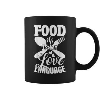 Food Is My Love Language Foodie Chef Food Lover Coffee Mug - Monsterry CA