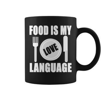 Food Is My Love Language Chef Food Lovers Cooking Coffee Mug - Monsterry