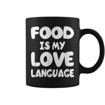 Food Is My Love Language T Coffee Mug - Monsterry