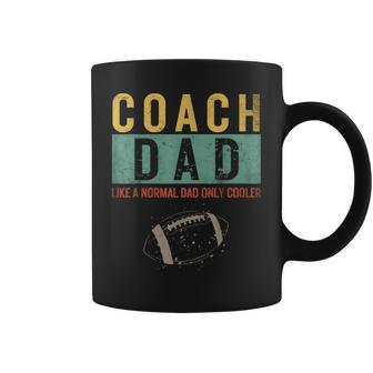Football Coach Dad Like A Normal Dad Only Cooler Fathers Day Coffee Mug - Seseable