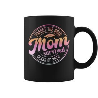 Forget The Grad Mom Survived Class Of 2024 Senior Graduation Coffee Mug - Seseable