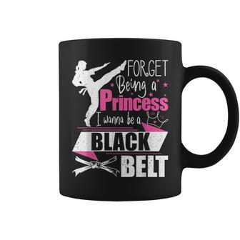 Forget Being A Princess I Wanna Be A Black Belt Karate Coffee Mug - Thegiftio UK