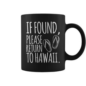 If Found Please Return To Hawaii Coffee Mug - Monsterry