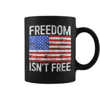 Freedom Isn't Free Fourth Of July Coffee Mug - Monsterry CA