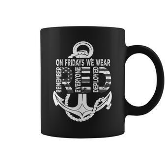 On Fridays We Wear Red Remember Everyone Deployed Navy Coffee Mug - Monsterry AU