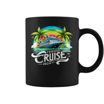 Friends Cruise 2024 Friend Group Cruise Squad 2024 Coffee Mug | Mazezy