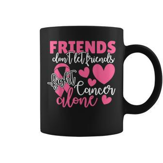 Friends Don't Let Friends Fight Breast Cancer Support Squad Coffee Mug - Monsterry