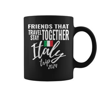 Friends That Travel Together Italy Girls Trip 2024 Group Coffee Mug - Monsterry DE
