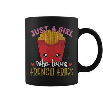 Fries Lover Just A Girl Who Loves French Fries Coffee Mug - Monsterry