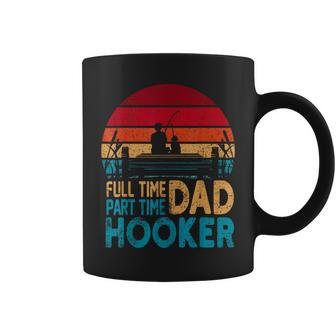 Full Time Dad Part Time Hooker Angler Father's Day Fishing Coffee Mug - Thegiftio UK
