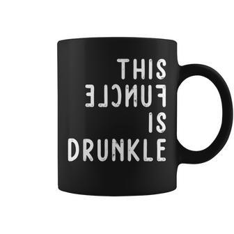 This Funcle Is Drunkle T For Uncle Coffee Mug | Crazezy CA