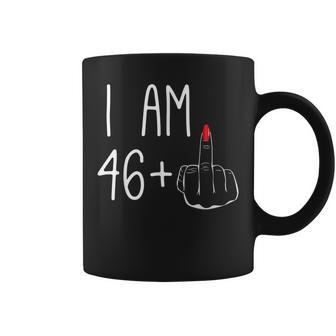 47Th Birthday Girl I Am 46 Plus 1 Middle Finger Coffee Mug | Mazezy