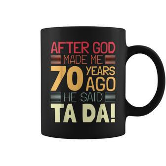 70Th Birthday I God Said Ta Da I 70 Year Old Coffee Mug - Monsterry CA