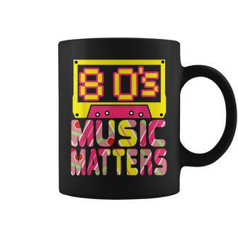 80'S Music Matters Music Lover Quote Saying Coffee Mug - Monsterry DE