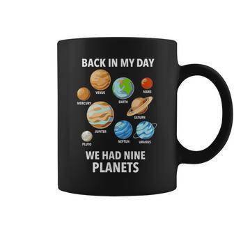 Back In My Day We Had Nine Planets Pluto Never Forget Coffee Mug - Seseable
