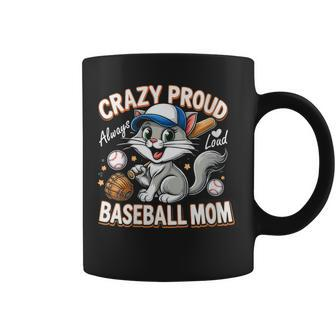 Baseball Cat Mom Crazy Proud Always Loud Baseball Mom Coffee Mug - Monsterry AU