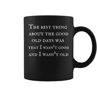 The Best Thing About The Good Old Days Coffee Mug - Monsterry UK