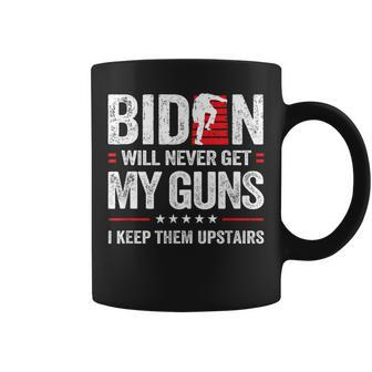 Biden Will Never Get My Guns I Keep Them Upstairs Coffee Mug - Seseable