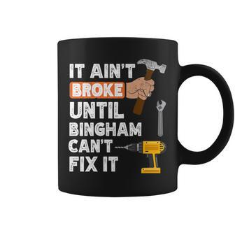 Bingham Handyman Hardware Store Tools Ain't Broke Coffee Mug - Monsterry