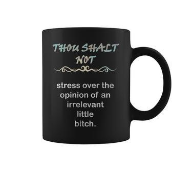Bitchy Irrelevant Quote Thou Shalt Not Coffee Mug | Crazezy