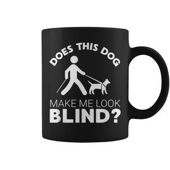 Blind Seeing Eye Dog Blindness Low Vision Joke Coffee Mug - Monsterry CA