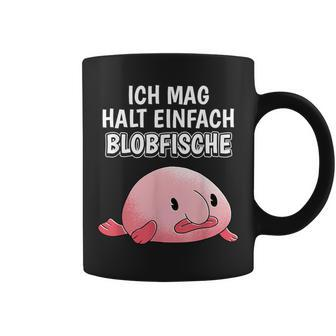 Blobfish Slogan Ich Mag Halt Einfach Blobfische Tassen - Seseable